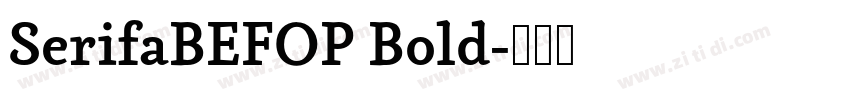SerifaBEFOP Bold字体转换